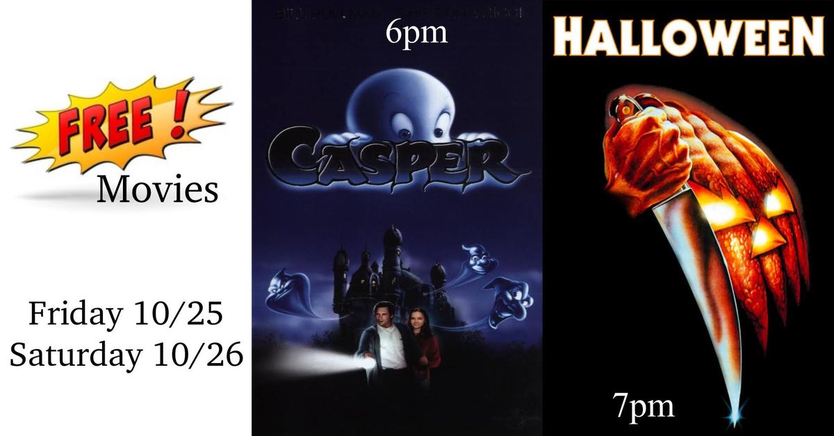 Free Movies! Casper (6pm) & Halloween (7pm) - October 25th & 26th