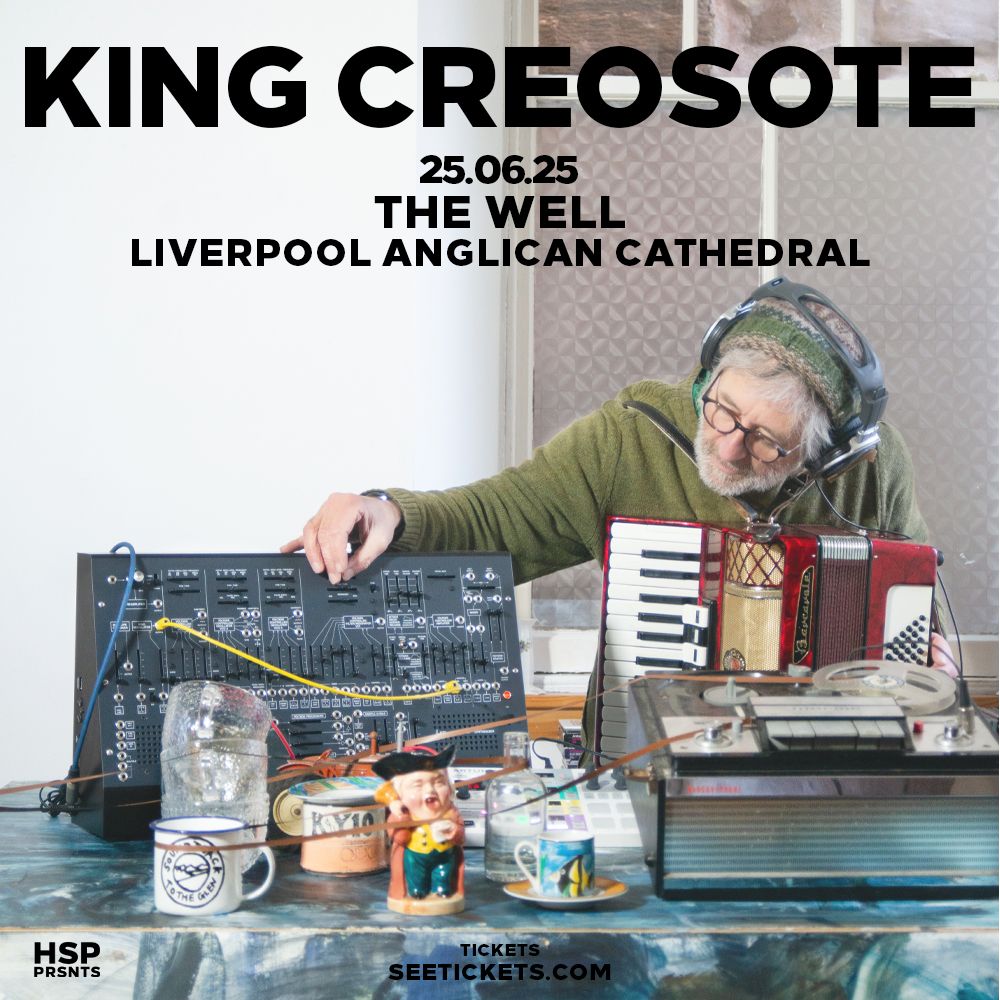 KING CREOSOTE | Anglican Cathedral - Liverpool