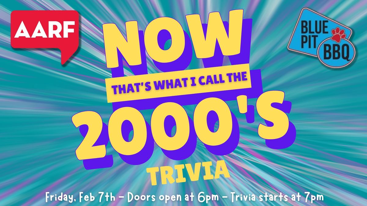 Now That's What I Call the 2000's Trivia Benefitting AARF!