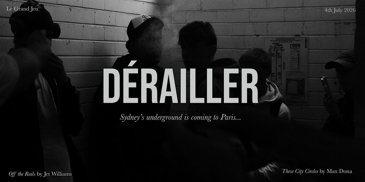 D\u00e9railler: Sydney's Underground in Paris - Book Signing & Film Screening