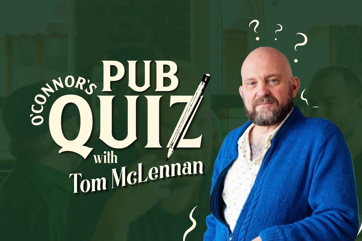 O'Connor's Pub Quiz with Tom McLennan