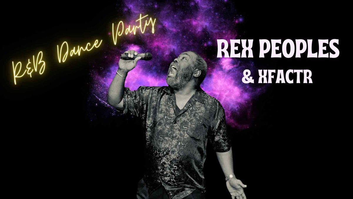 R&B Dance Party with Rex Peoples & X factr