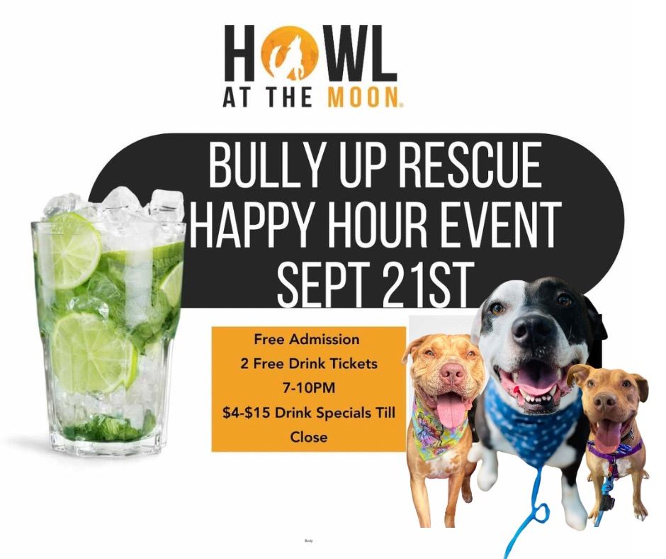 Howl at the Moon \ud83c\udf1a Happy Hour for Bully Up