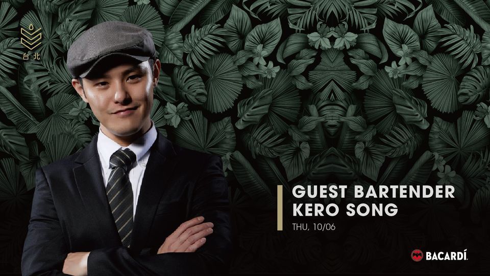 BACARD\u00cd Guest Bartender - Kero Song @ KOR Taipei