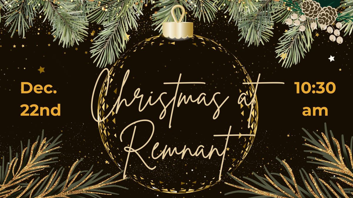 Christmas at Remnant