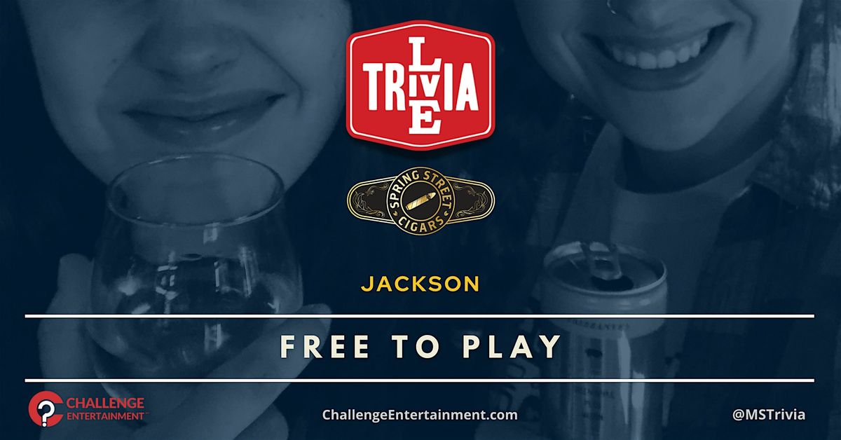 Bi-Weekly Live Trivia Nights at Spring Street Cigars - Jackson