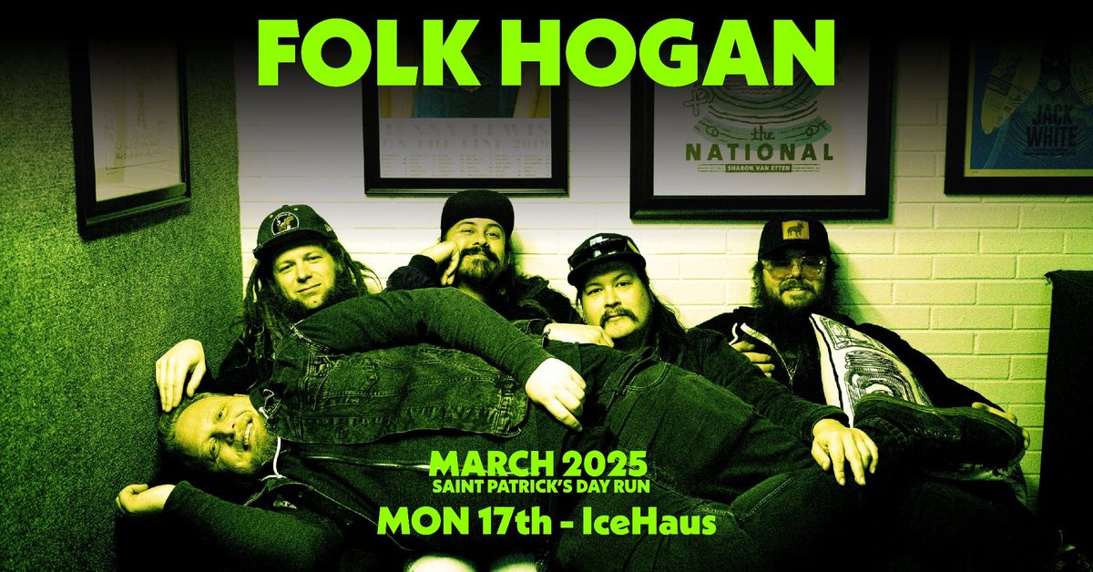 St. Patrick's Day at the Ice Haus with Folk Hogan and the Heathen Highlanders