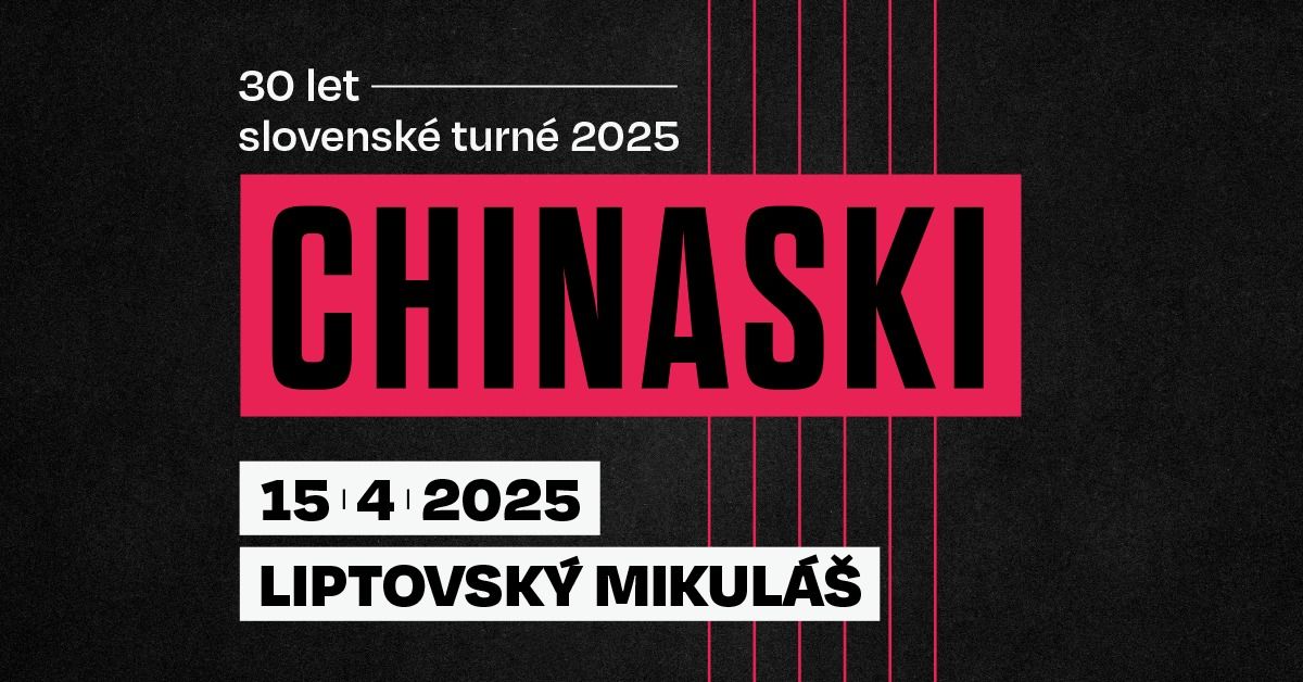 CHINASKI - 30 let - slovensk\u00e9 turn\u00e9 2025 - Liptovsk\u00fd Mikul\u00e1\u0161