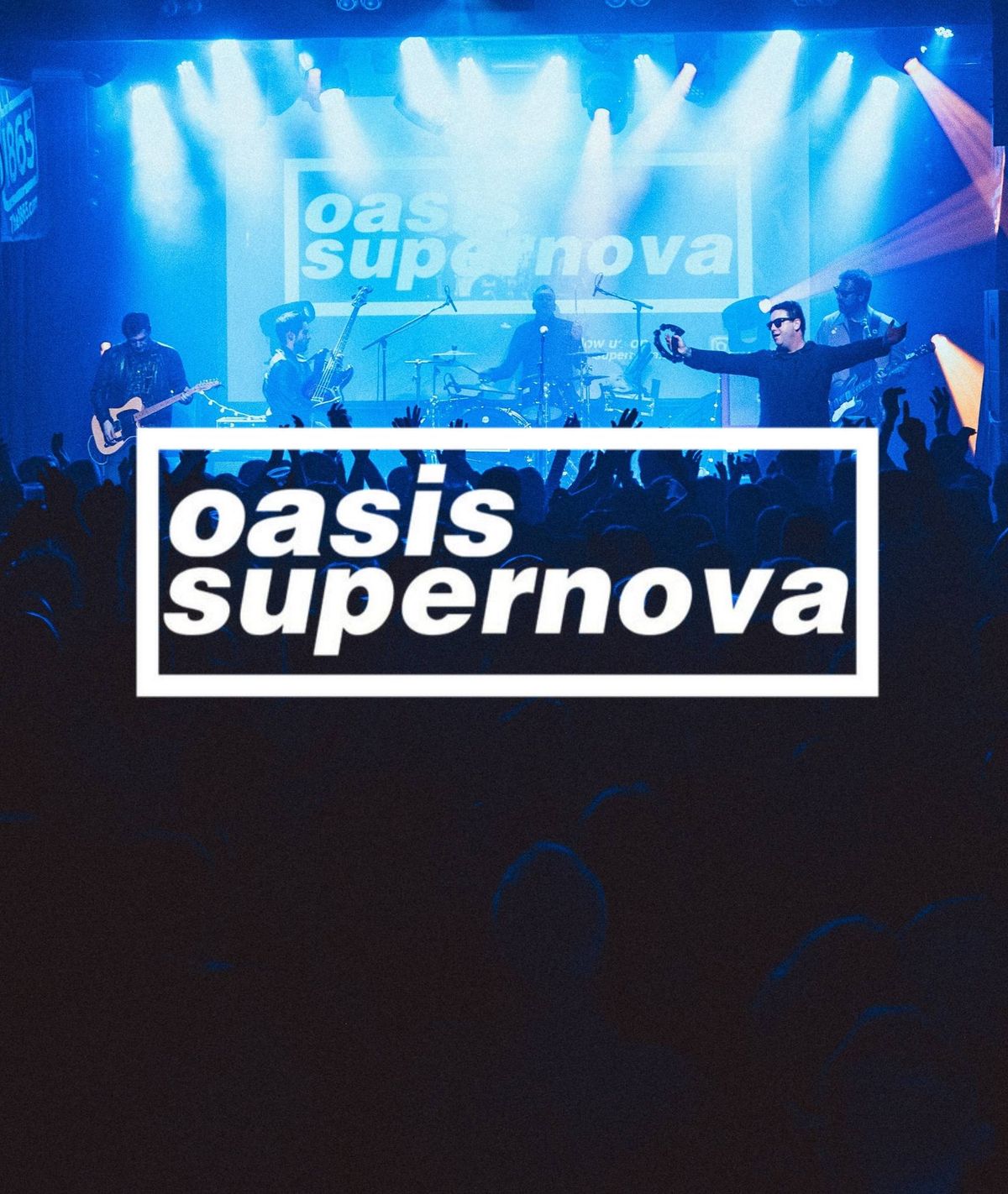 Oasis Supernova with support from Dave Sweetmore