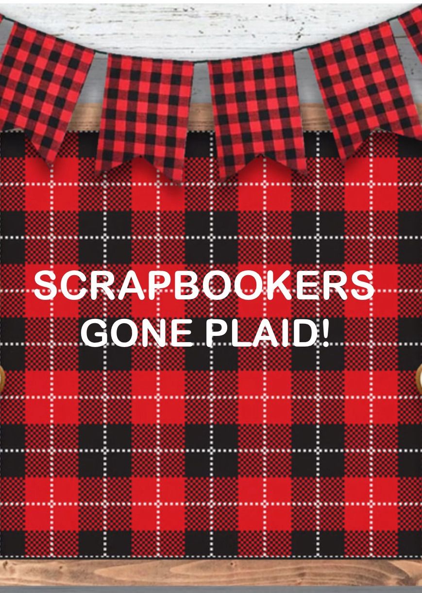 Scrapbookers Gone Plaid