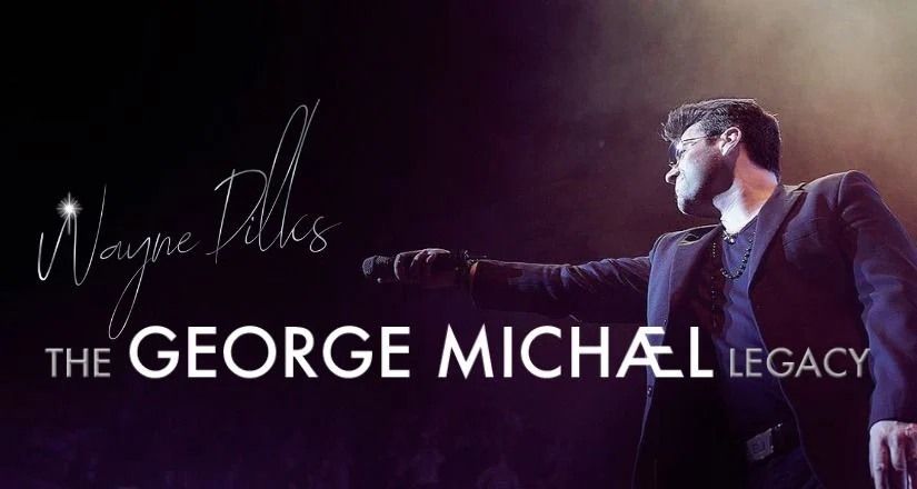 Wayne Dilks - The George Michael Legacy 