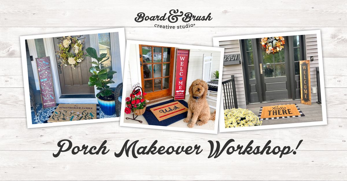 Porch Makeover Workshop