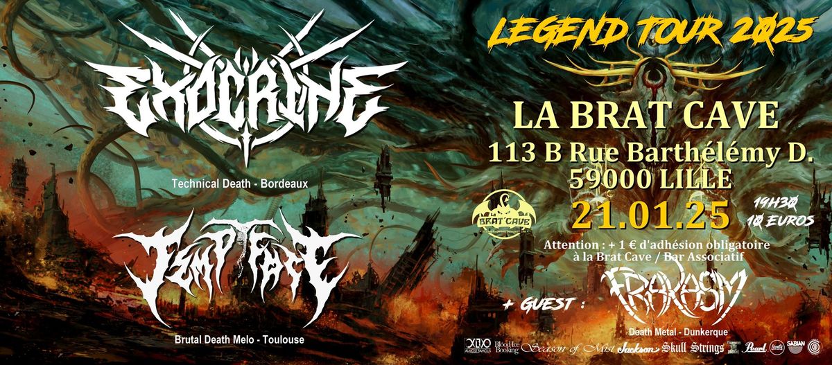 EXOCRINE + TEMPT FATE + FRAKASM \/\/ Lille - La Brat Cave