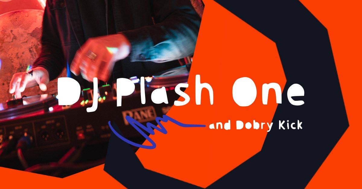 DJ Plash One & Dobry Kick