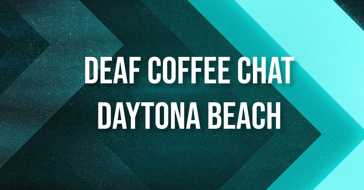 Deaf Coffee Chat - Daytona Beach