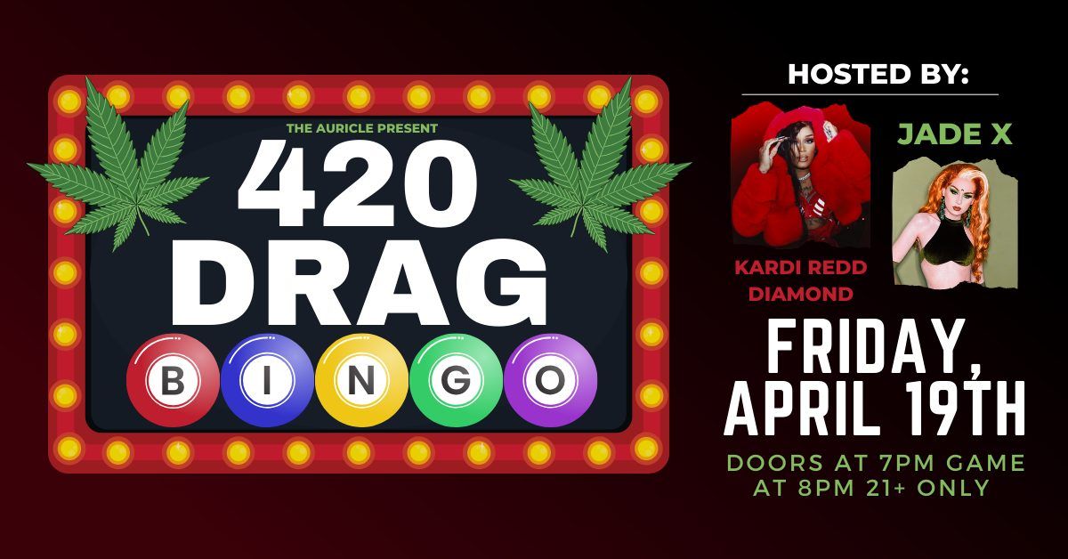 The Auricle Present: 420 Drag Bingo