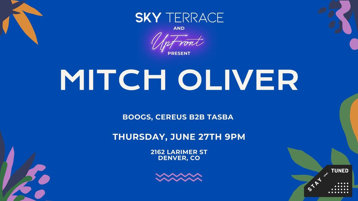 Sky Terrace and UpFront present Mitch Oliver