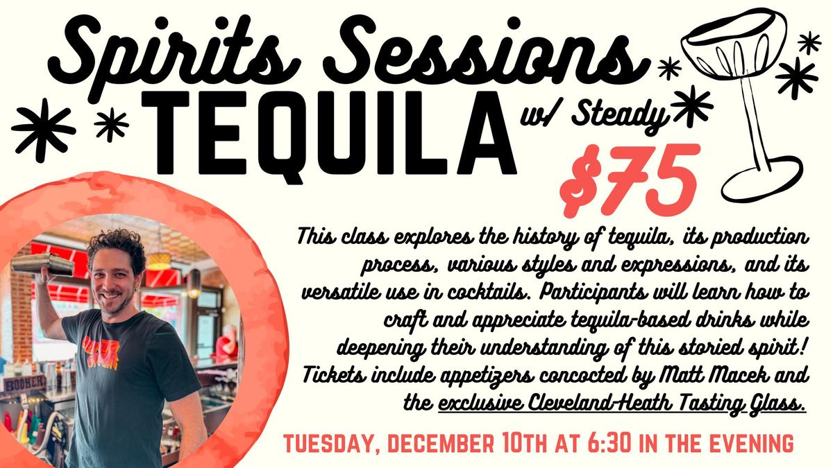 Spirits Session w\/ Steady: Tequila Edition