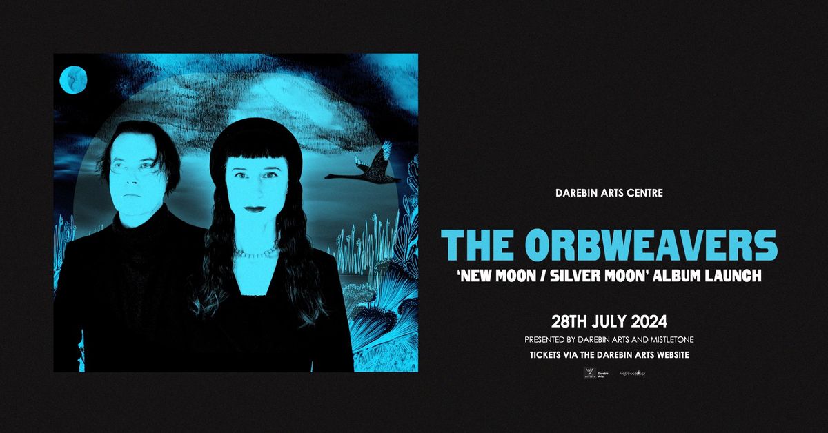 The Orbweavers launch New Moon \/ Silver Moon at Darebin Arts Centre
