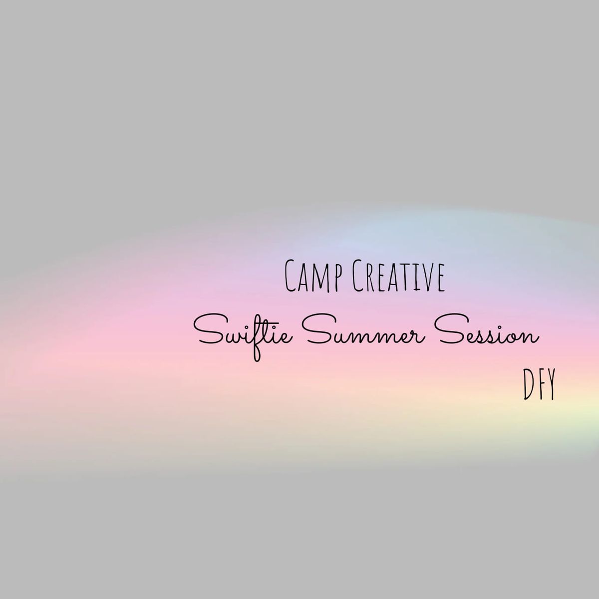 Camp Creative -Week Two -Swiftie Summer Session 