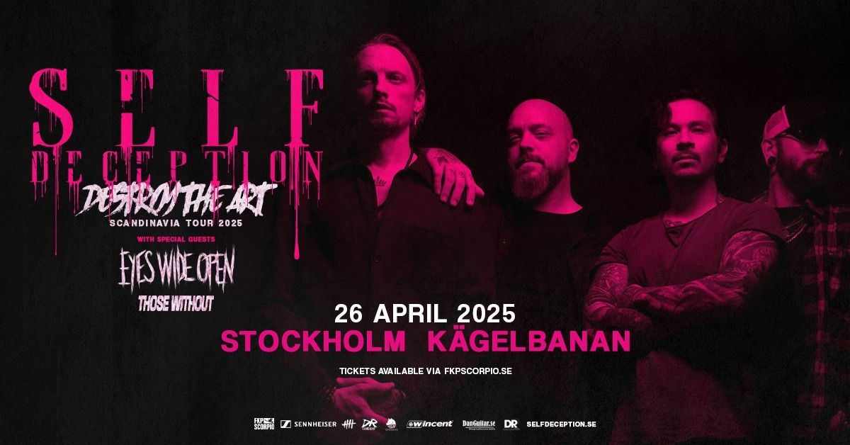 Self Deception + Support: Eyes Wide Open + Those Without | Stockholm