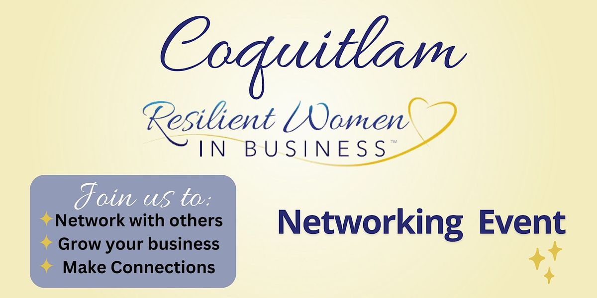 Coquitlam Resilient Women In Business Networking Event