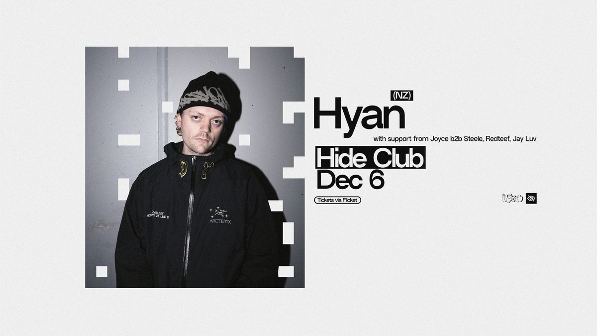 Hide Presents: Hyan