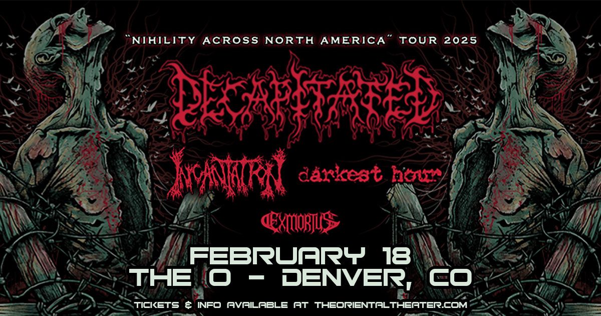 Decapitated with Incantation, Darkest Hour, and Exmortus