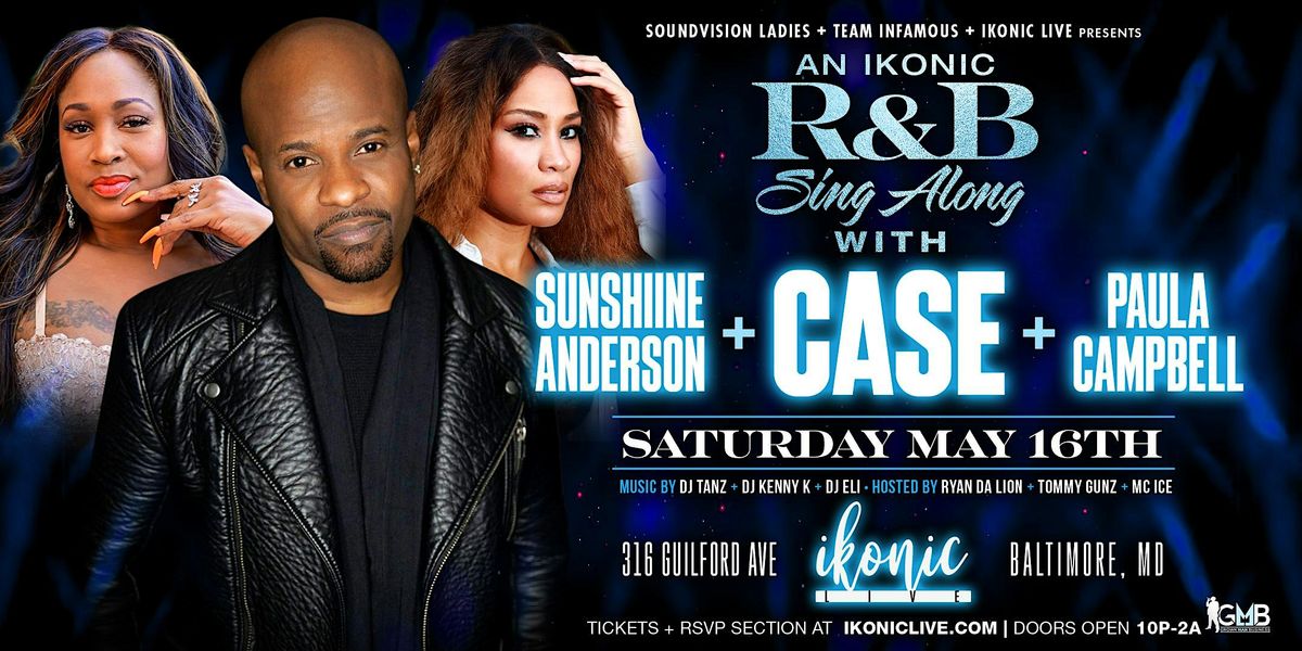 An Ikonic RNB Sing Along with CASE, Sunshine Anderson & Paula Campbell