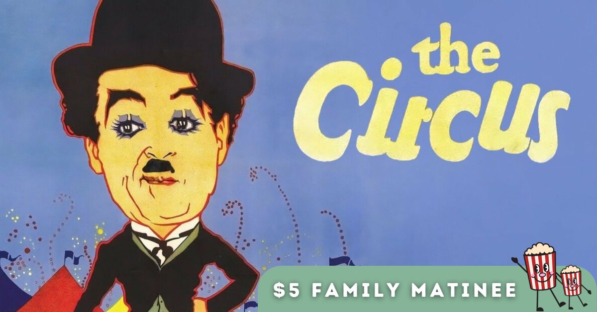 $ 5 Family Matinee | The Circus (1928)