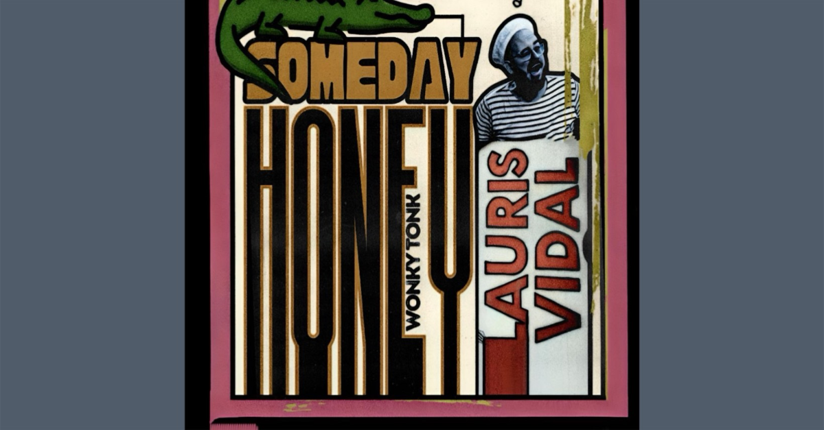 West End Trading Co Presents Someday Honey with Special Guests Lauris Vidal