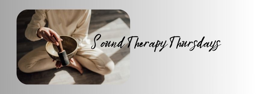 Sound Therapy Thursdays