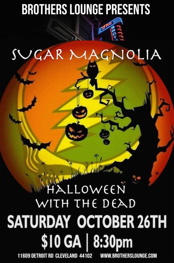 Sugar Magnolia - Grateful Dead Tribute \u2022 Halloween with The Dead, Saturday October 26 at 8:30pm