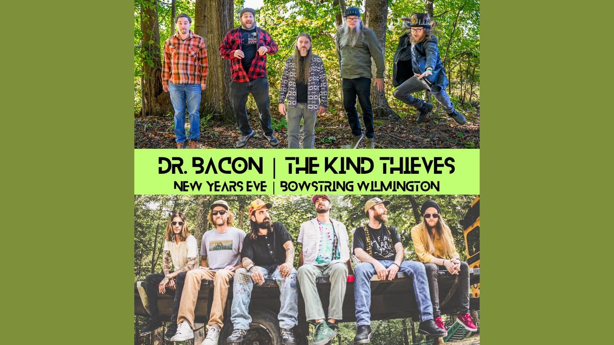 DR. BACON & THE KIND THIEVES