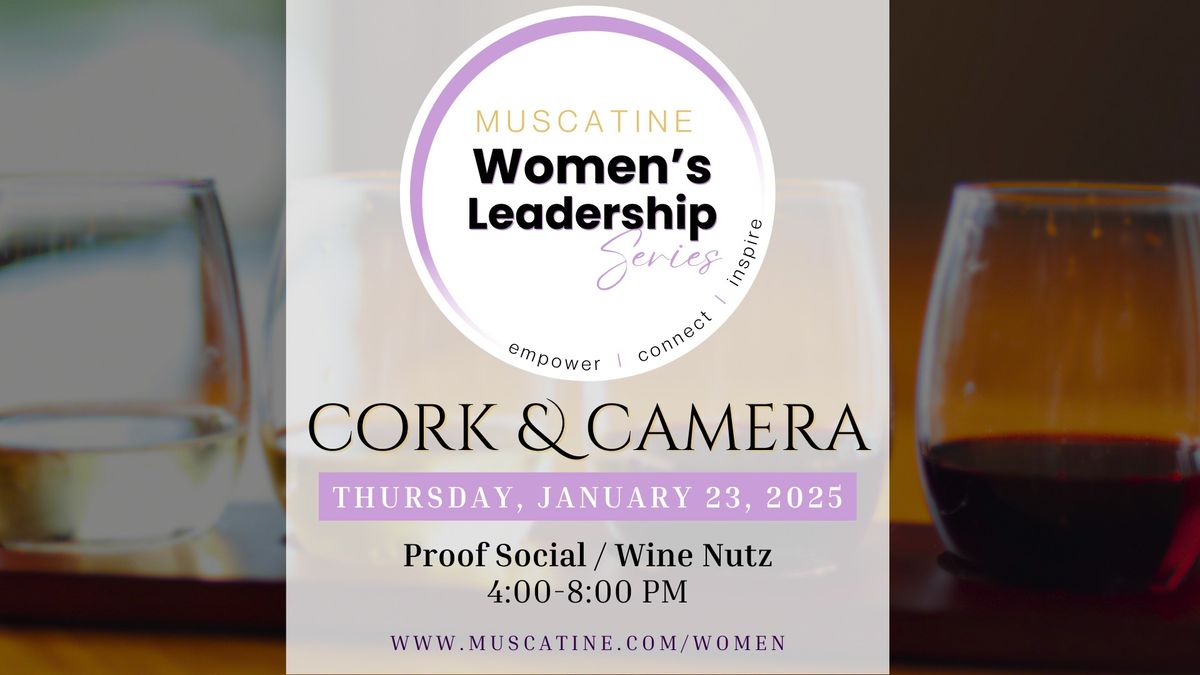 Muscatine Women's Leadership Series: Cork & Camera