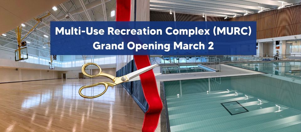 Multi-use Recreation Complex (MURC) Grand Opening March 2