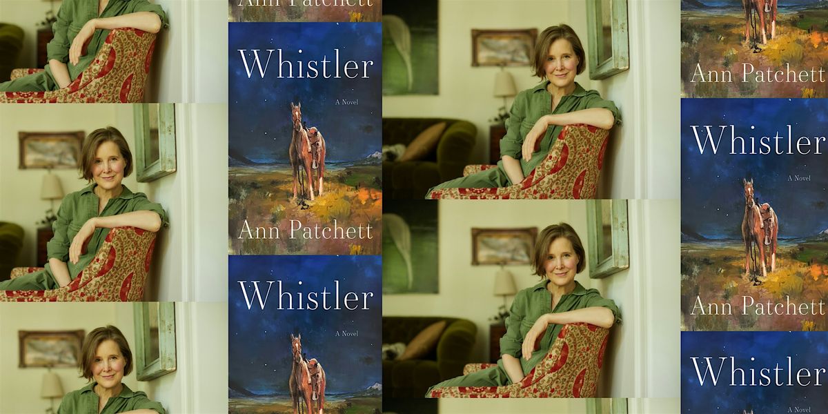 Ann Patchett - Whistler: A Novel