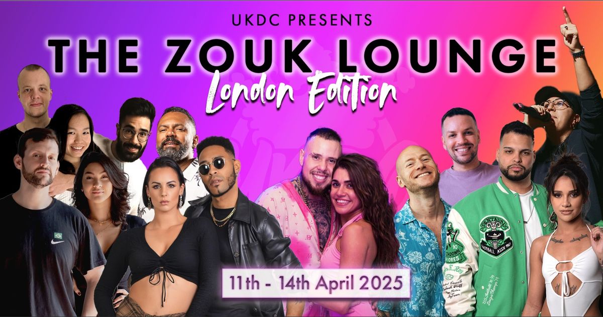 The Zouk Lounge - London 2025 - April 11-14th