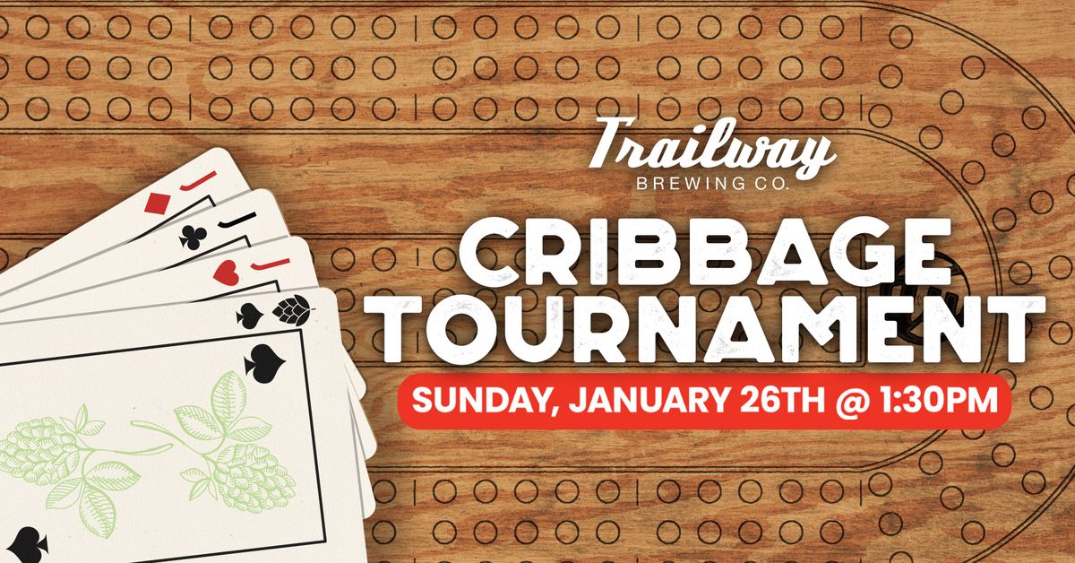 CRIBBAGE TOURNAMENT @ TRAILWAY \/\/ JANUARY 26TH