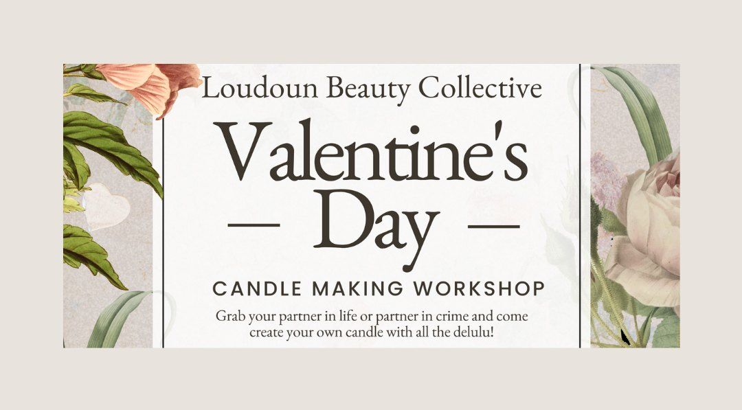 Valentines Candle Making Workshop at Loudoun Beauty Collective