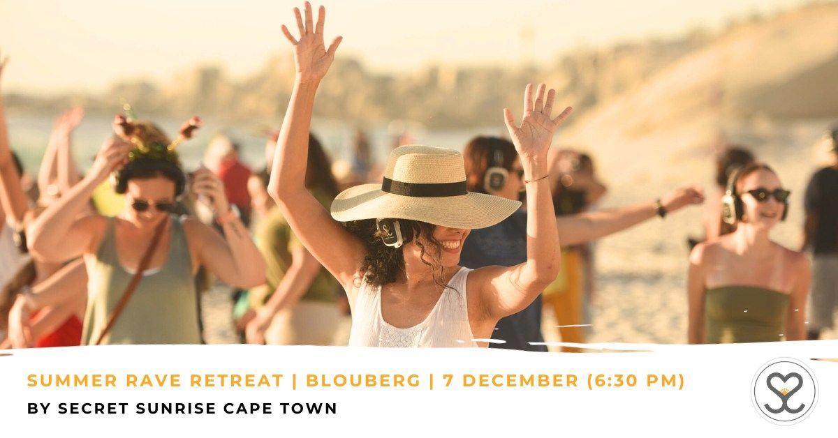 Summer Rave Retreat | Blouberg | Secret Sunrise