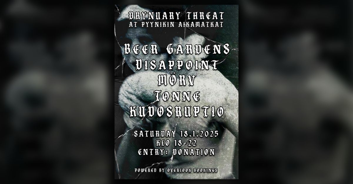 Beer Gardens (Est), Disappoint, M\u00f6rv, Tonne, Kudosruptio