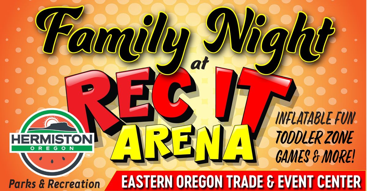 Rec It Arena: FAMILY NIGHT!