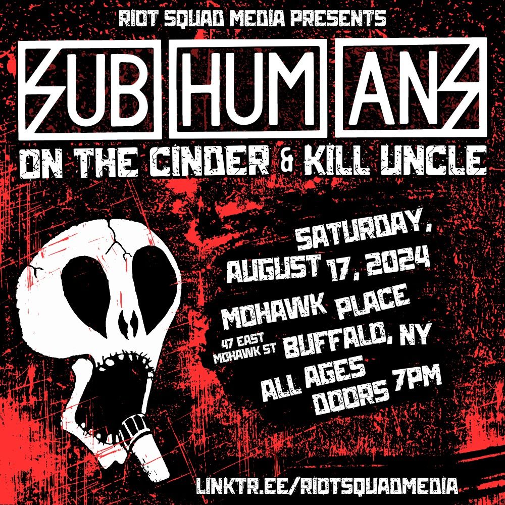 SUBHUMANS with On the Cinder & K*ll Uncle