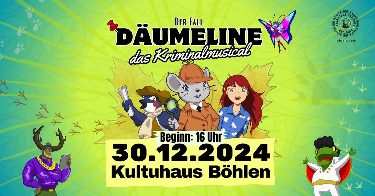 Der Fall D\u00e4umeline - Das Kriminalmusical - B\u00f6hlen