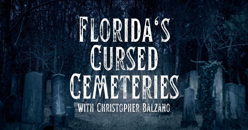 Florida's Cursed Cemeteries with Christopher Balzano