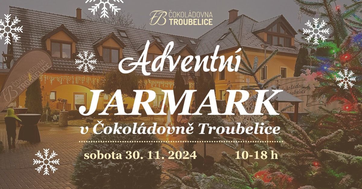 ADVENTN\u00cd JARMARK V \u010cOKOL\u00c1DOVN\u011a TROUBELICE