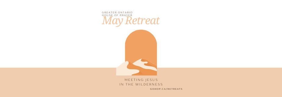 May Retreat: Meeting Jesus in the Wilderness