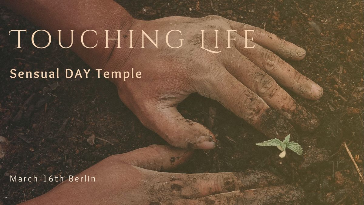 TOUCHING LIFE - Sensual DAY Temple