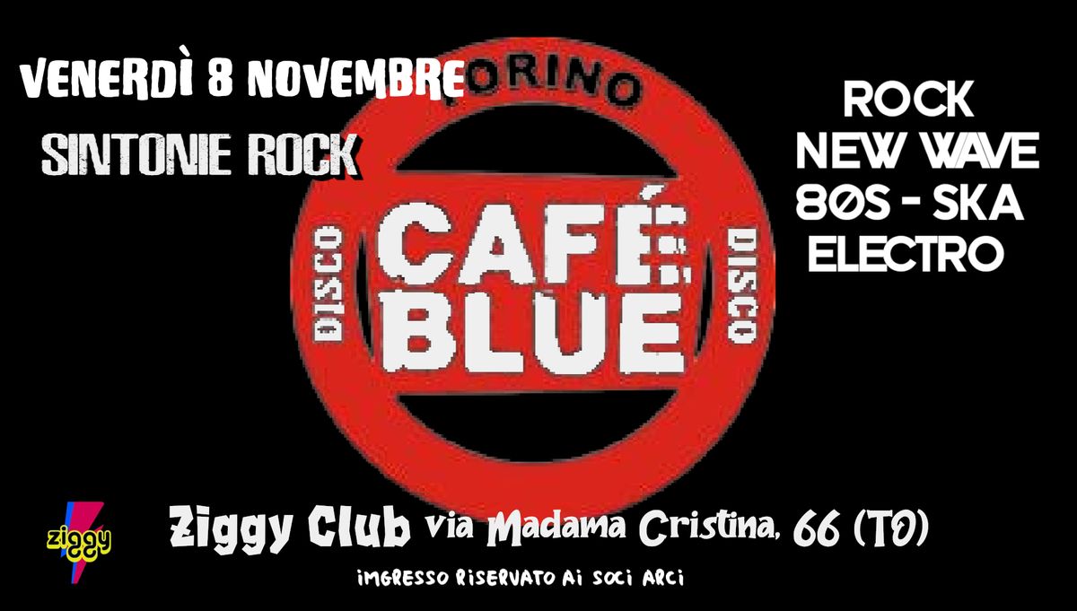 Venerdi\u0300' 8 Novembre: ONE NIGHT CAFE' BLUE allo Ziggy Club